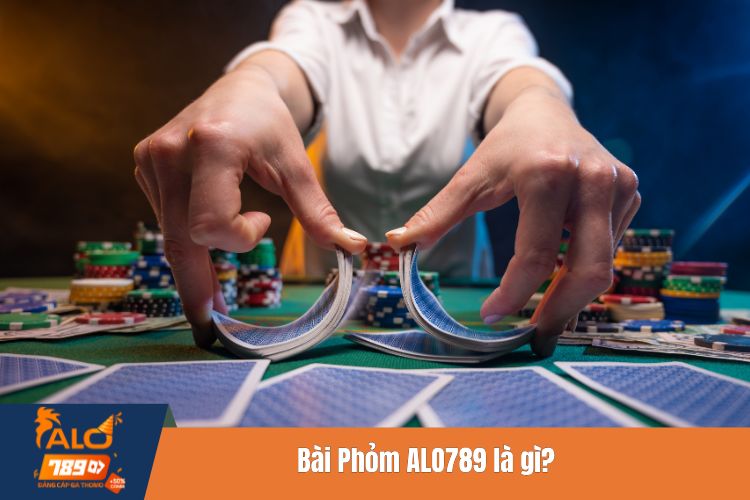 Bài Phỏm ALO789 là gì?