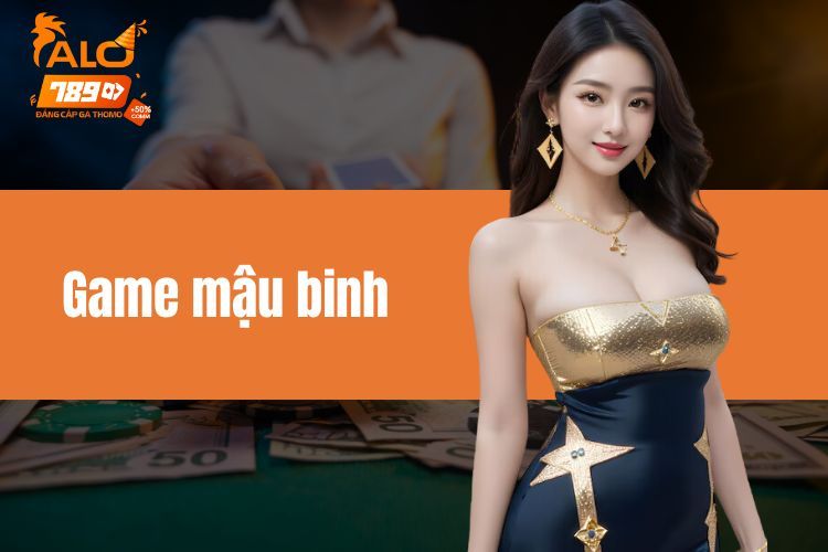 Game mậu binh - Chia sẻ những chiến thuật chơi hiệu quả