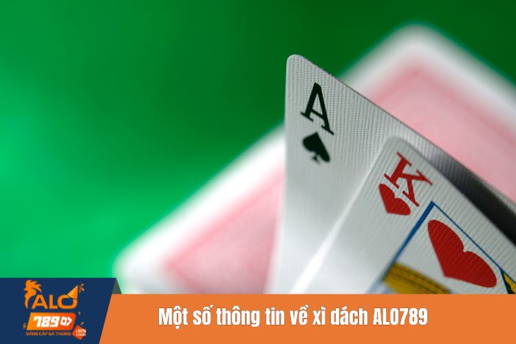 Một số thông tin về xì dách ALO789