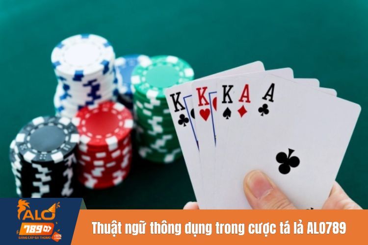 Thuật ngữ thông dụng trong cược tá lả ALO789